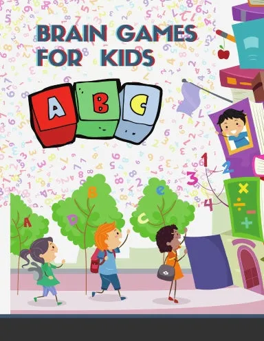 Brain Games for  Kids: Puzzles to Exercise Your Mind coloring Number and Alphabet for Kindergarten & Preschool Prep Success .