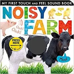 My First Touch and Feel Sound Book - Noisy Farm