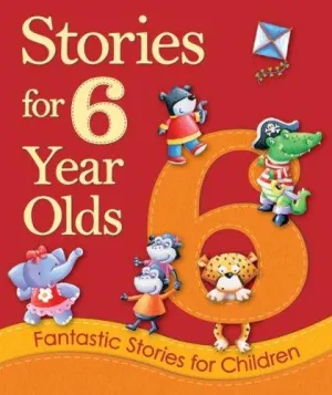 Stories for 6 Year Olds - Fantastic Stories for Children