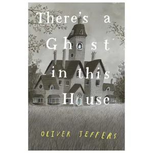 There's A Ghost In This House